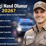 2026 Bekçi Nasıl Olunur? Güncel Bekçilik Başvuru Şartları