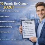 KPSS 70 Puanla Ne Olunur 2026? Tercih Edilebilecek Kadrolar