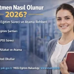 Öğretmen Nasıl Olunur 2026? Şartları ve Atama Rehberi